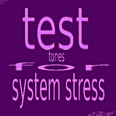 test tones for system stress